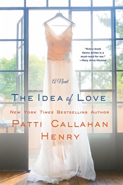 The Idea of Love - Henry, Patti Callahan
