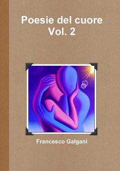 Poesie del cuore - Vol. 2 - Galgani, Francesco