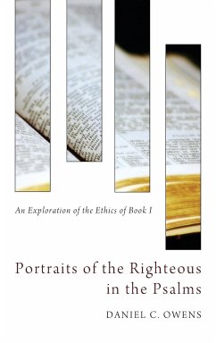 Portraits of the Righteous in the Psalms - Owens, Daniel C.