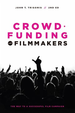 Crowdfunding for Filmmakers - Trigonis, John T