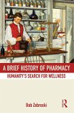 A Brief History of Pharmacy (eBook, ePUB)