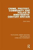 Crime, Protest, Community, and Police in Nineteenth-Century Britain (eBook, PDF)