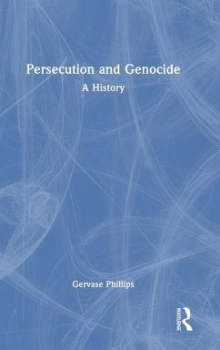 Persecution and Genocide - Phillips, Gervase