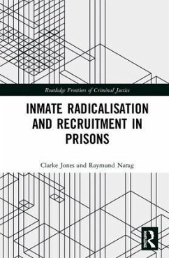 Inmate Radicalisation and Recruitment in Prisons - Jones, Clarke;Narag, Raymund