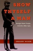 Show Thyself a Man Show Thyself a Man