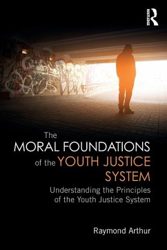 The Moral Foundations of the Youth Justice System - Arthur, Raymond