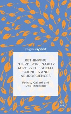 Rethinking Interdisciplinarity across the Social Sciences and Neurosciences - Callard, F.;Fitzgerald, D.