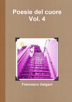 Poesie del cuore - Vol. 4 - Galgani, Francesco