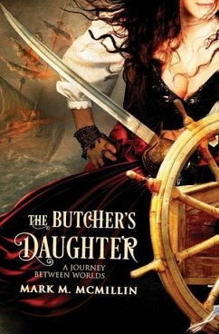 The Butcher's Daughter: (A Journey Between Worlds) - McMillin, Mark M.