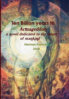 Ten Billion Years to Armageddon. - Francis, Herman; Angelyn, Joy
