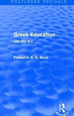 Greek Education (Routledge Revivals) - Beck, Frederick G a