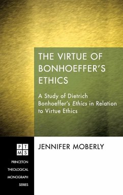 The Virtue of Bonhoeffer's Ethics - Moberly, Jennifer