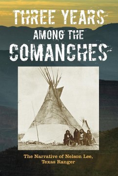 Three Years Among the Comanches - Lee, Nelson