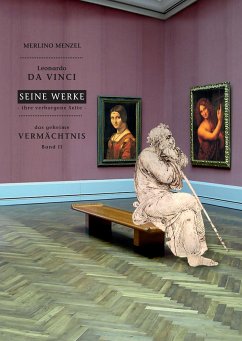Leonardo da Vinci - Seine Werke - Ihre verborgene Seite - Menzel, Merlino