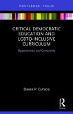 Critical Democratic Education and LGBTQ-Inclusive Curriculum: Opportunities and Constraints