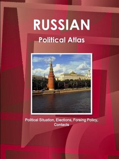 Russian Political Atlas - Political Situation, Elections, Foreing Policy, Contacts - Ibp, Inc.