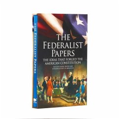The Federalist Papers, the Ideas That Forged the American Constitution - Madison, James; Hamilton, Alexander; Jay, John