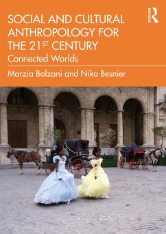 Social and Cultural Anthropology for the 21st Century - Balzani, Marzia (New York University, Abu Dhabi); Besnier, Niko (University of Amsterdam, The Netherlands)