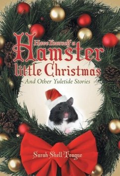 Have Yourself a Hamster Little Christmas - Teague, Sarah Shell