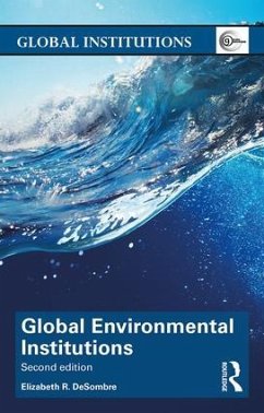 Global Environmental Institutions - Desombre, Elizabeth R