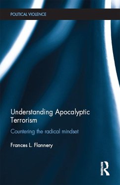 Understanding Apocalyptic Terrorism (eBook, PDF) - Flannery, Frances L.