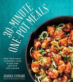 30-Minute One-Pot Meals: Feed Your Family Incredible Food in Less Time and with Less Cleanup