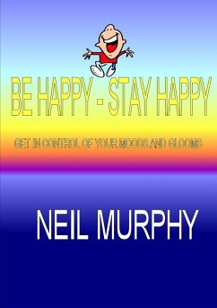 Be Happy - Stay Happy - Murphy, Neil