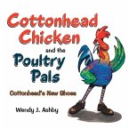 Cottonhead Chicken and the Poultry Pals: Cottonhead's New Shoes