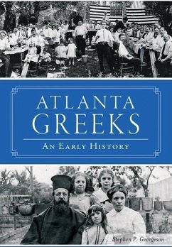 Atlanta Greeks: An Early History - Georgeson, Stephen P.