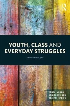 Youth, Class and Everyday Struggles - Threadgold, Steven