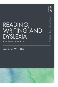 Reading, Writing and Dyslexia (Classic Edition) - Ellis, Andrew W