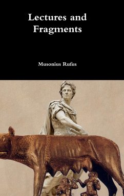 Lectures and Fragments - Rufus, Musonius