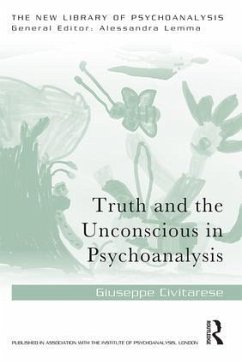 Truth and the Unconscious in Psychoanalysis - Civitarese, Giuseppe