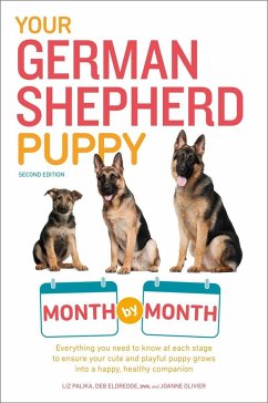 Your German Shepherd Puppy Month by Month, 2nd Edition - Palika, Liz; Albert, Terry; Eldredge, Debra; Olivier, Joanne