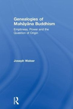 Genealogies of Mahāyāna Buddhism - Walser, Joseph G