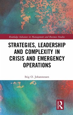 Strategies, Leadership and Complexity in Crisis and Emergency Operations - Johannessen, Stig