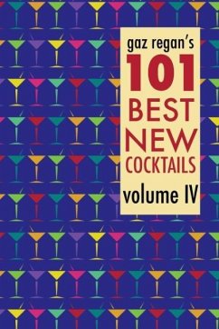 gaz regan's 101 Best New Cocktails, Volume IV