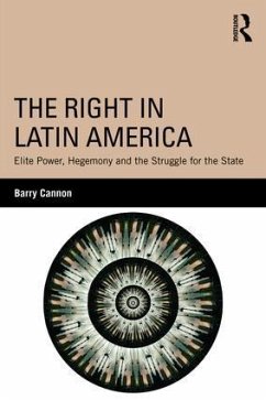 The Right in Latin America - Cannon, Barry