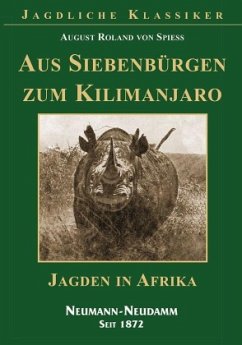 Aus Siebenbürgen zum Kilimanjaro - Spiess, August Roland von