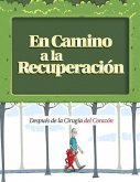 En Camino a la Recuperación: Después de la Cirugía del Corazón