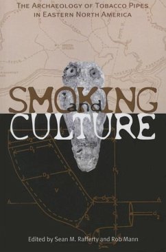 Smoking & Culture: Archaeology Tobacco Pipes Eastern North America - Rafferty, Sean M.