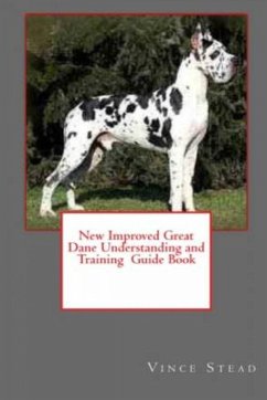 Cover New Improved Great Dane Understanding and Training Guide Book