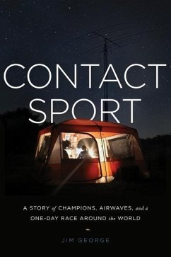 Contact Sport: A Story of Champions, Airwaves, and a One-Day Race Around the World - George, J. K.