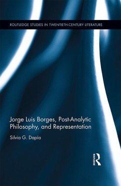 Jorge Luis Borges, Post-Analytic Philosophy, and Representation (eBook, ePUB) - Dapía, Silvia G.