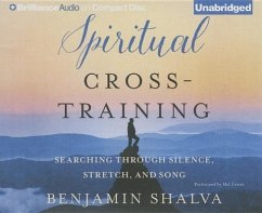 Spiritual Cross-Training: Searching Through Silence, Stretch, and Song - Shalva, Benjamin