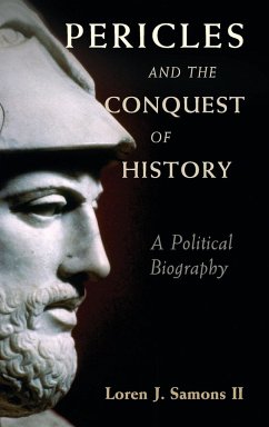 Pericles and the Conquest of History - Samons II, Loren J.