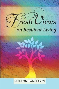 Fresh Views on Resilient Living - Eakes, Sharon Pam