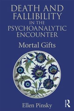 Death and Fallibility in the Psychoanalytic Encounter - Pinsky, Ellen