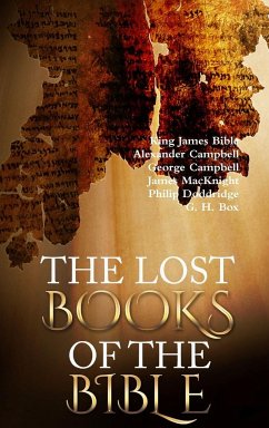 The Lost Books of the Bible - Bible, King James; Campbell, Alexander; Campbell, George