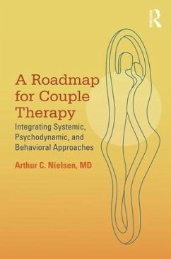 A Roadmap for Couple Therapy - Nielsen, Arthur C. (Northwestern University, Illinois, USA)